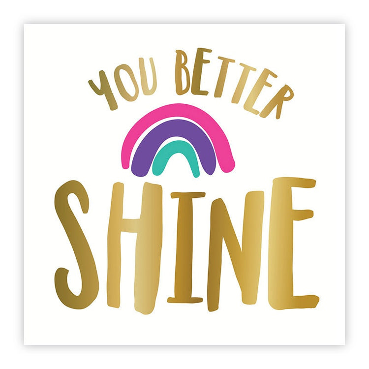 Your Better Shine Rainbow Napkins, Set of 20 Rainbow Gold Foil Napkins with the text "You Better Shine" - Cohasset Party Supply